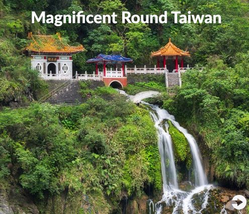 Around Magnificent Taiwan 2019, 8 Day Group Tour